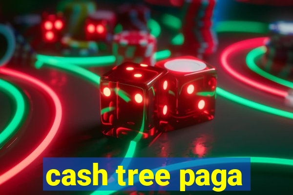 cash tree paga